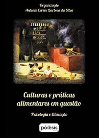 Antonio Carlos Barbosa da Silva - Culturas e práticas alimentares em questão