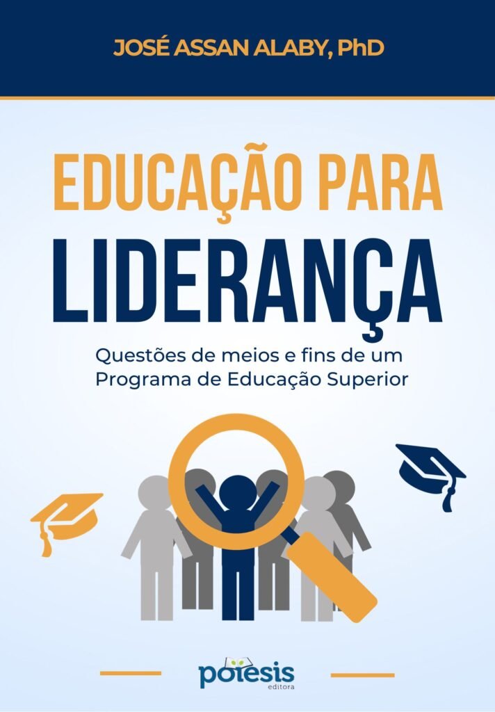 Educação para liderança: questões de meios e fins de um Programa de Educação Superior