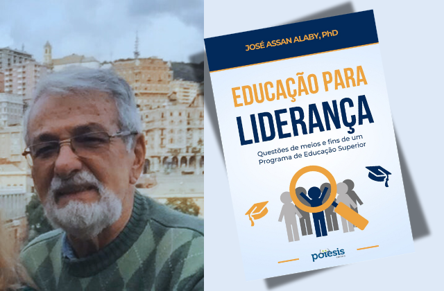 Educação para liderança: questões de meios e fins de um programa de Educação Superior, de José Assan Alaby